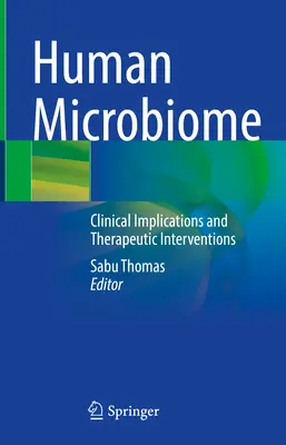 Menschliches Mikrobiom: Klinische Implikationen und therapeutische Interventionen - Human Microbiome: Clinical Implications and Therapeutic Interventions