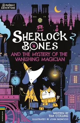 Sherlock Bones und das Geheimnis des verschwundenen Magiers: Eine Rätselaufgabe Band 3 - Sherlock Bones and the Mystery of the Vanishing Magician: A Puzzle Quest Volume 3