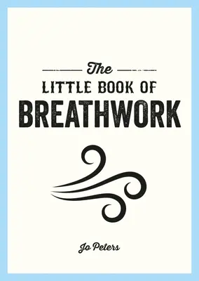 Das kleine Buch der Atemarbeit - The Little Book of Breathwork