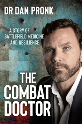 Der Gefechtsarzt: Eine Geschichte von Medizin und Widerstandskraft auf dem Schlachtfeld - The Combat Doctor: A Story of Battlefield Medicine and Resilience