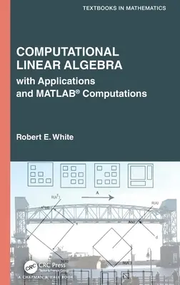 Lineare Algebra für Berechnungen: Mit Anwendungen und Matlab(r)-Berechnungen - Computational Linear Algebra: With Applications and Matlab(r) Computations