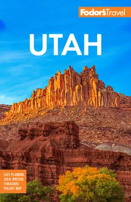 Fodor's Utah: Mit den Nationalparks Zion, Bryce Canyon, Arches, Capitol Reef und Canyonlands - Fodor's Utah: With Zion, Bryce Canyon, Arches, Capitol Reef, and Canyonlands National Parks