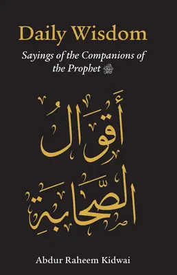 Tägliche Weisheit: Sprüche der Gefährten des Propheten - Daily Wisdom: Sayings of the Companions of the Prophet