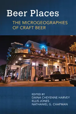 Bier-Orte: Die Mikrogeografien des Craft Beer - Beer Places: The Microgeographies of Craft Beer