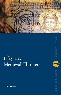 Fünfzig wichtige Denker des Mittelalters - Fifty Key Medieval Thinkers