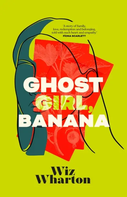 Ghost Girl, Banana - Der unvergessliche Debütroman des Jahres 2023 - eine Geschichte über Familie, Zugehörigkeit und Heimat - Ghost Girl, Banana - The unforgettable debut novel of 2023 - a story of family, belonging and home