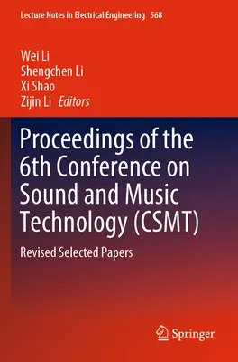 Tagungsband der 6. Konferenz für Ton- und Musiktechnologie (Csmt): Revised Selected Papers - Proceedings of the 6th Conference on Sound and Music Technology (Csmt): Revised Selected Papers