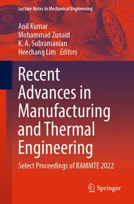 Jüngste Fortschritte in der Fertigungs- und Wärmetechnik: Ausgewählte Tagungsbände der Rammte 2022 - Recent Advances in Manufacturing and Thermal Engineering: Select Proceedings of Rammte 2022