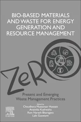 Biobasierte Materialien und Abfälle für Energieerzeugung und Ressourcenmanagement: Band 5 von Advanced Zero Waste Tools: Gegenwärtige und künftige Abfallbewirtschaftung - Bio-Based Materials and Waste for Energy Generation and Resource Management: Volume 5 of Advanced Zero Waste Tools: Present and Emerging Waste Managem