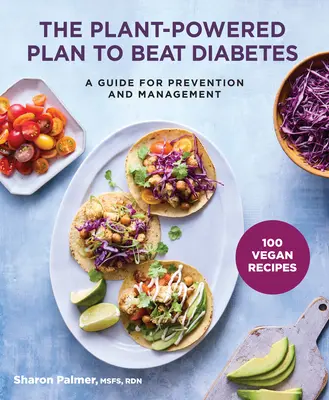 Der pflanzengestützte Plan gegen Diabetes: Ein Leitfaden für Prävention und Management - The Plant-Powered Plan to Beat Diabetes: A Guide for Prevention and Management