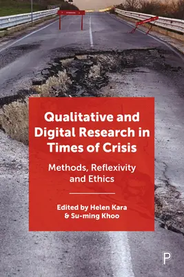 Qualitative und digitale Forschung in Zeiten der Krise: Methoden, Reflexivität und Ethik - Qualitative and Digital Research in Times of Crisis: Methods, Reflexivity, and Ethics