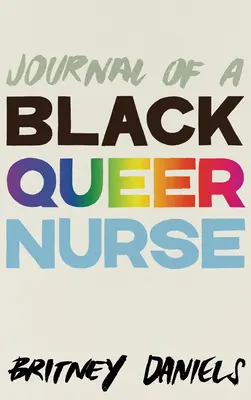 Tagebuch einer schwarzen queeren Krankenschwester - Journal of a Black Queer Nurse