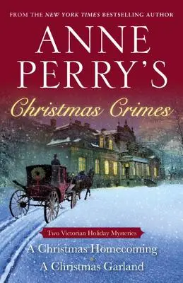 Anne Perrys Weihnachtskrimis: Zwei viktorianische Weihnachtskrimis: Eine weihnachtliche Heimkehr und eine Weihnachtsgirlande - Anne Perry's Christmas Crimes: Two Victorian Holiday Mysteries: A Christmas Homecoming and a Christmas Garland