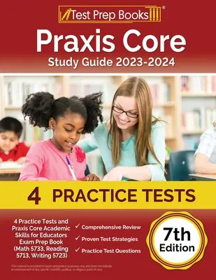 Praxis Core Study Guide 2023-2024: 4 Übungstests und Praxis Core Academic Skills for Educators Exam Prep Book (Mathe 5733, Lesen 5713, Schreiben 572) - Praxis Core Study Guide 2023-2024: 4 Practice Tests and Praxis Core Academic Skills for Educators Exam Prep Book (Math 5733, Reading 5713, Writing 572