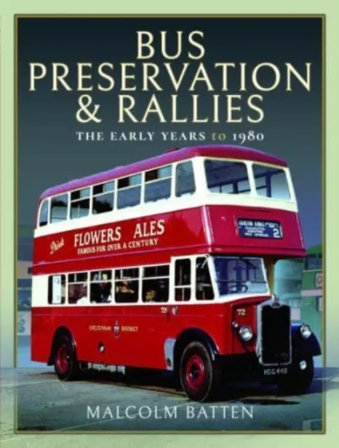 Buserhaltung und Rallyes: Die frühen Jahre bis 1980 - Bus Preservation and Rallies: The Early Years to 1980