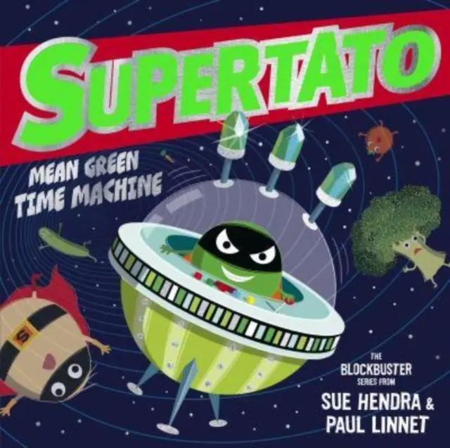 Supertato: Mean Green Time Machine - Ein brandneues Abenteuer in der Blockbuster-Serie! - Supertato: Mean Green Time Machine - A brand-new adventure in the blockbuster series!