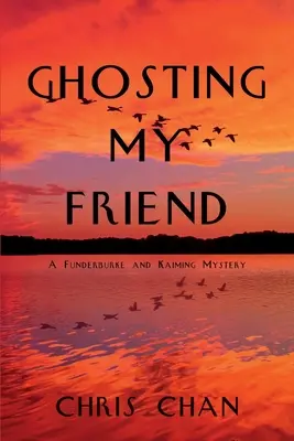 Ghosting My Friend: Ein Funderburke- und Kaiming-Krimi - Ghosting My Friend: A Funderburke and Kaiming Mystery