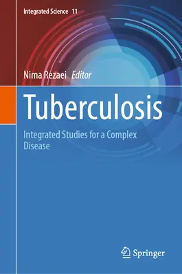 Tuberkulose: Integrierte Studien für eine komplexe Krankheit - Tuberculosis: Integrated Studies for a Complex Disease