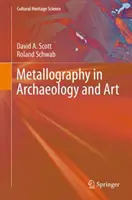Metallographie in Archäologie und Kunst - Metallography in Archaeology and Art