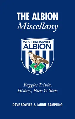 Das Albion Miscellany: Baggies Trivia, Geschichte, Fakten & Statistiken - The Albion Miscellany: Baggies Trivia, History, Facts & Stats