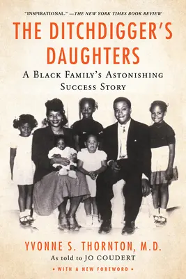 Die Töchter des Grabengräbers: Die erstaunliche Erfolgsgeschichte einer schwarzen Familie - The Ditchdigger's Daughters: A Black Family's Astonishing Success Story