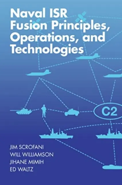 Einführung in die Prinzipien, Abläufe und Technologien der Marine-Isr-Fusion für infrarot- und elektrooptische Systeme, dritte Auflage - Introduction Naval Isr Fusion Principles, Operations, and Technologies to Infrared and Electro-Optical Systems, Third Edition