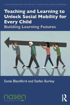 Lehren und Lernen zur Erschließung der sozialen Mobilität für jedes Kind: Die Zukunft des Lernens gestalten - Teaching and Learning to Unlock Social Mobility for Every Child: Building Learning Futures