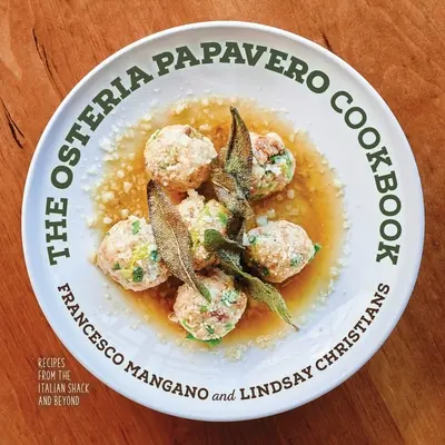 Das Osteria Papavero Kochbuch: Rezepte aus der italienischen Hütte und darüber hinaus - The Osteria Papavero Cookbook: Recipes from the Italian Shack and Beyond