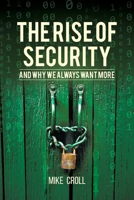 Der Aufstieg der Sicherheit und warum wir immer mehr wollen - The Rise of Security and Why We Always Want More