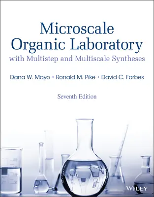 Organisches Labor im Mikromaßstab - Mit mehrstufigen und mehrstufigen Synthesen (Mayo Dana W. (Bowdin College)) - Microscale Organic Laboratory - With Multistep and Multiscale Syntheses (Mayo Dana W. (Bowdin College))