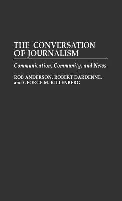 Die Konversation des Journalismus: Kommunikation, Gemeinschaft und Nachrichten - The Conversation of Journalism: Communication, Community, and News