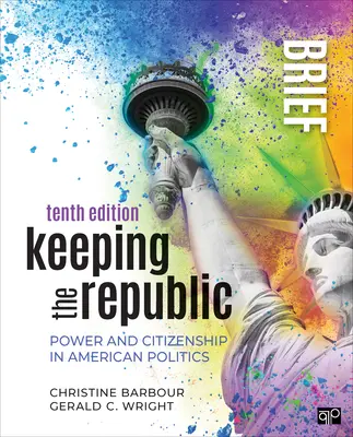 Keeping the Republic: Macht und Staatsbürgerschaft in der amerikanischen Politik - Kurzausgabe - Keeping the Republic: Power and Citizenship in American Politics - Brief Edition