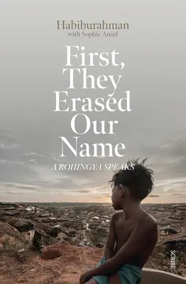 Zuerst haben sie unseren Namen ausgelöscht: Ein Rohingya spricht - First, They Erased Our Name: A Rohingya Speaks