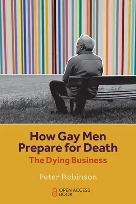 Wie sich schwule Männer auf den Tod vorbereiten: Das Geschäft mit dem Sterben - How Gay Men Prepare for Death: The Dying Business