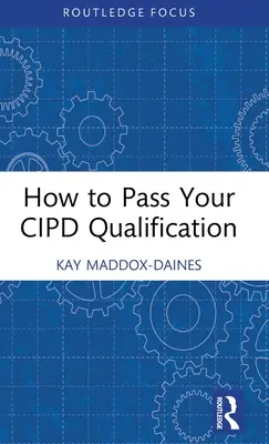 Wie Sie Ihre Cipd-Qualifikation bestehen - How to Pass Your Cipd Qualification