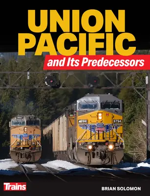 Union Pacific und ihre Vorgänger - Union Pacific and Its Predecessors