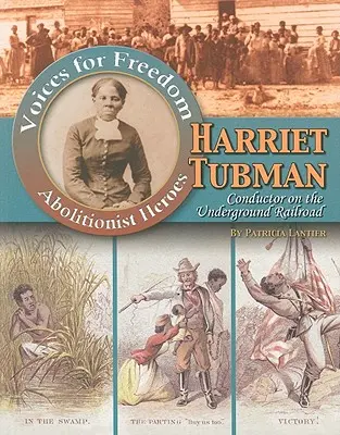 Harriet Tubman: Schaffnerin auf der Underground Railroad - Harriet Tubman: Conductor on the Underground Railroad