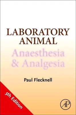 Anästhesie und Analgesie bei Versuchstieren - Laboratory Animal Anaesthesia and Analgesia