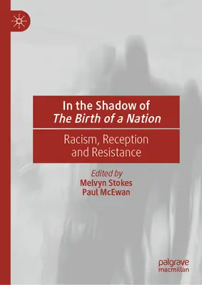 Im Schatten der Geburt einer Nation: Rassismus, Rezeption und Widerstand - In the Shadow of the Birth of a Nation: Racism, Reception and Resistance