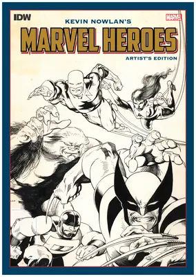 Kevin Nowlan's Marvel Heroes Künstlerausgabe - Kevin Nowlan's Marvel Heroes Artist's Edition