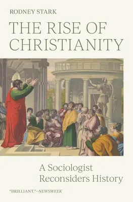 Der Aufstieg des Christentums: Ein Soziologe überdenkt die Geschichte - The Rise of Christianity: A Sociologist Reconsiders History