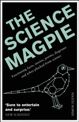 Die Elster der Wissenschaft: Faszinierende Fakten, Geschichten, Gedichte, Diagramme und Witze aus der Wissenschaft - The Science Magpie: Fascinating Facts, Stories, Poems, Diagrams and Jokes Plucked from Science