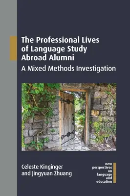 Das Berufsleben von Absolventen von Sprachstudien im Ausland: Eine Untersuchung mit gemischten Methoden - The Professional Lives of Language Study Abroad Alumni: A Mixed Methods Investigation