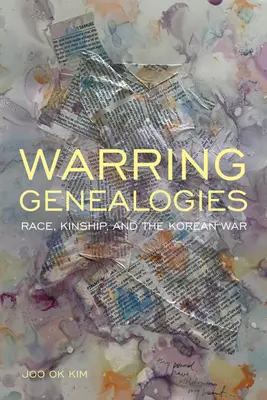 Streitende Genealogien: Ethnie, Verwandtschaft und der Koreakrieg - Warring Genealogies: Race, Kinship, and the Korean War