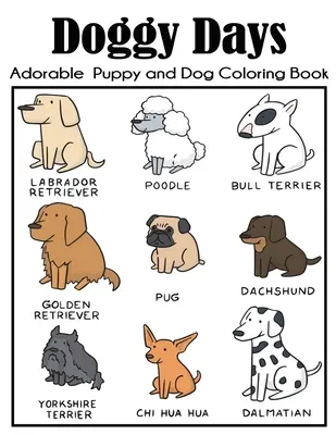 Doggy Days Adorable Puppy and Dog Coloring Book: Großes Hunde-Malbuch für Kinder mit mehr als 100 einzigartigen Illustrationen - Doggy Days Adorable Puppy and Dog Coloring Book: Big Dog Coloring Book for Kids with More Than 100 Unique Illustrations