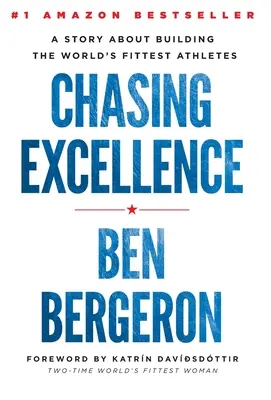 Das Streben nach Exzellenz: Eine Geschichte über die Entwicklung der fittesten Athleten der Welt - Chasing Excellence: A Story About Building the World's Fittest Athletes