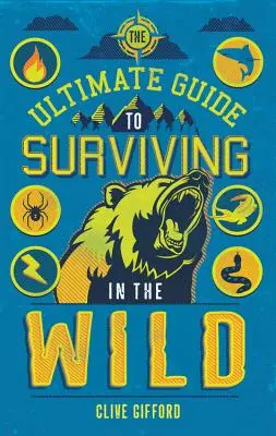 Der ultimative Leitfaden für das Überleben in der Wildnis - The Ultimate Guide to Surviving in the Wild