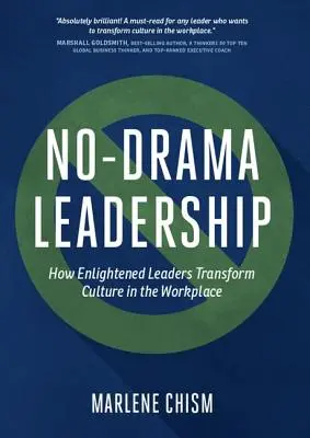 No-Drama-Führung: Wie aufgeklärte Führungskräfte die Kultur am Arbeitsplatz verändern - No-Drama Leadership: How Enlightened Leaders Transform Culture in the Workplace