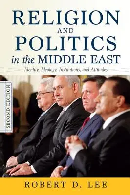 Religion und Politik im Nahen Osten: Identität, Ideologie, Institutionen und Haltungen - Religion and Politics in the Middle East: Identity, Ideology, Institutions, and Attitudes