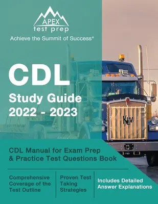 CDL-Studienführer 2022-2023: CDL-Handbuch zur Prüfungsvorbereitung und Praxis-Testfragen-Buch [mit detaillierten Antwort-Erläuterungen] - CDL Study Guide 2022-2023: CDL Manual for Exam Prep and Practice Test Questions Book [Includes Detailed Answer Explanations]